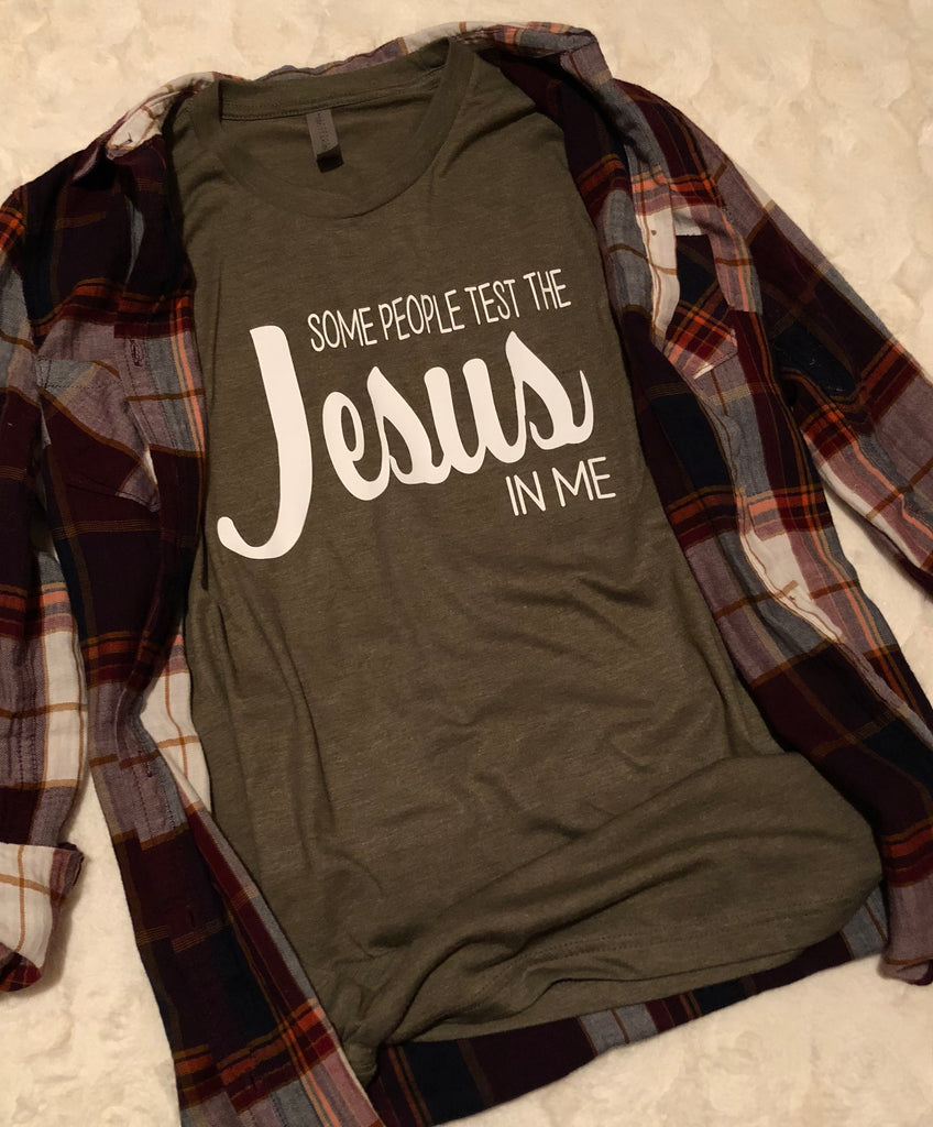 Test The Jesus In Me Tee - Olive